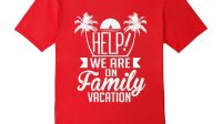 T Shirt Slogans For Family Vacation