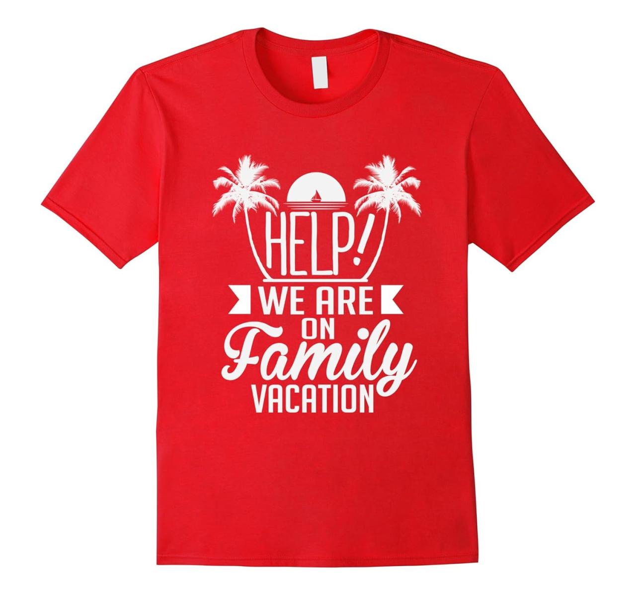 T Shirt Slogans For Family Vacation